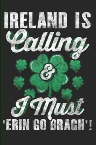 Cover of Ireland Is Calling and I Must 'erin Go Bragh'