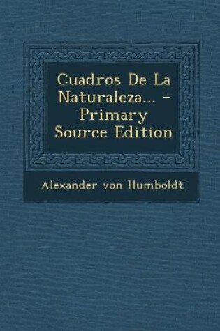 Cover of Cuadros de La Naturaleza... - Primary Source Edition