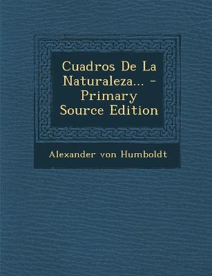 Book cover for Cuadros de La Naturaleza... - Primary Source Edition