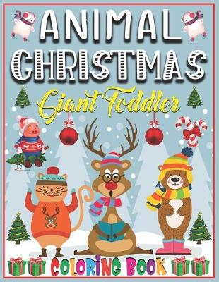 Book cover for Animal Christmas Giant Toddler Coloring Book