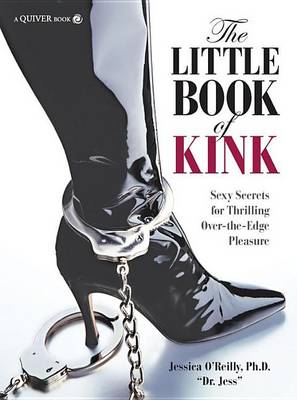 Book cover for Little Book of Kink, The: Sexy Secrets for Thrilling Over-The-Edge Pleasure