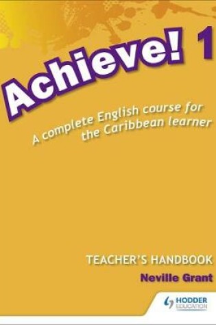 Cover of Achieve! Teacher Handbook 1: An English course for the Caribbean Learner