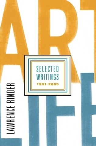 Cover of Art Life: Selected Writings 1991-2005