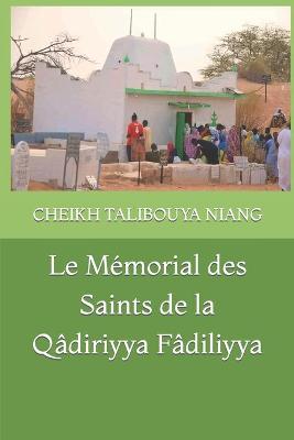 Book cover for Le Memorial Des Saints de la Qadiriyya Fadiliyya