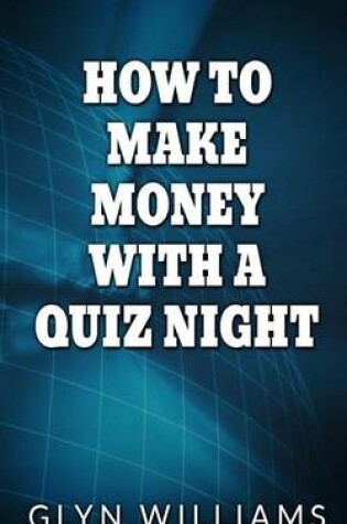 Cover of How to Make Money With A Quiz Night