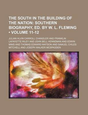 Book cover for The South in the Building of the Nation (Volume 11-12); Southern Biography, Ed. by W. L. Fleming