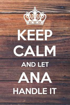 Book cover for Keep Calm and Let Ana Handle It
