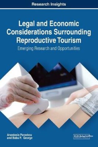 Cover of Legal and Economic Considerations Surrounding Reproductive Tourism: Emerging Research and Opportunities