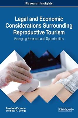 Cover of Legal and Economic Considerations Surrounding Reproductive Tourism: Emerging Research and Opportunities