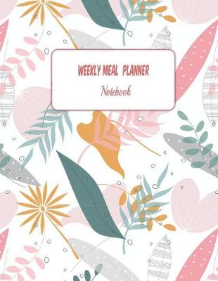 Book cover for Weekly Meal Planner Notebook