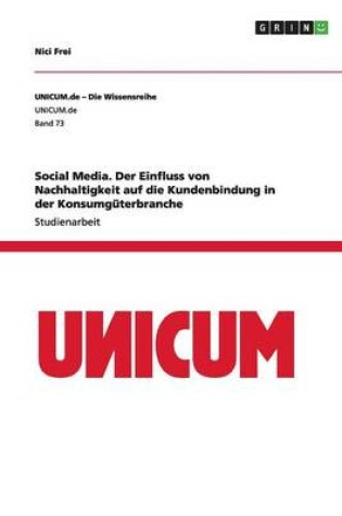 Cover of Social Media. Der Einfluss von Nachhaltigkeit auf die Kundenbindung in der Konsumguterbranche