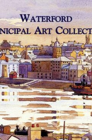 Cover of Waterford Municipal Art Collection