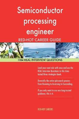 Book cover for Semiconductor Processing Engineer Red-Hot Career; 1184 Real Interview Questions