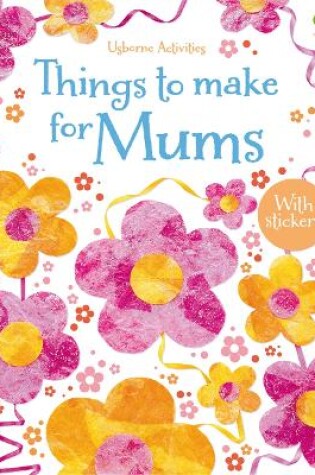 Cover of Things to make for Mums