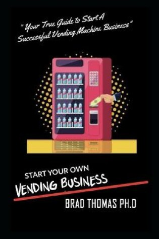 Cover of Start Your Own Vending Business