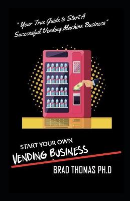 Book cover for Start Your Own Vending Business