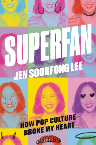 Cover of Superfan: How Pop Culture Broke My Heart