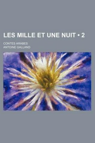 Cover of Les Mille Et Une Nuit (2); Contes Arabes