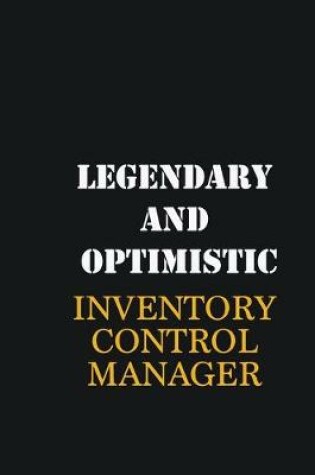 Cover of Legendary and Optimistic Inventory Control Manager