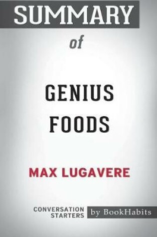 Cover of Summary of Genius Foods by Max Lugavere