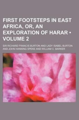 Cover of First Footsteps in East Africa, Or, an Exploration of Harar (Volume 2)