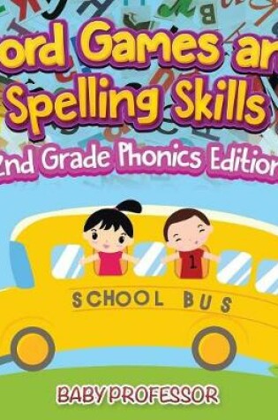 Cover of Word Games and Spelling Skills 2nd Grade Phonics Edition