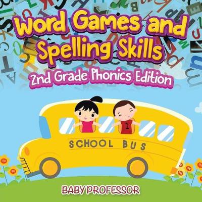 Book cover for Word Games and Spelling Skills 2nd Grade Phonics Edition
