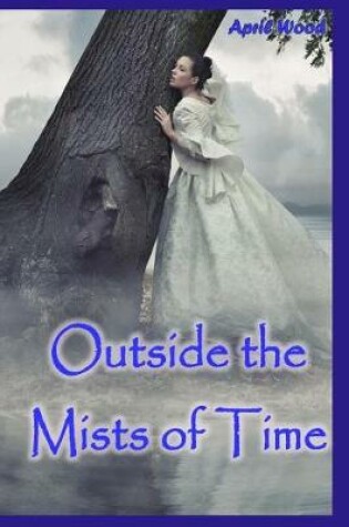 Cover of Outside the Mists of Time