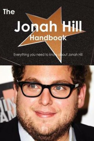 Cover of The Jonah Hill Handbook - Everything You Need to Know about Jonah Hill