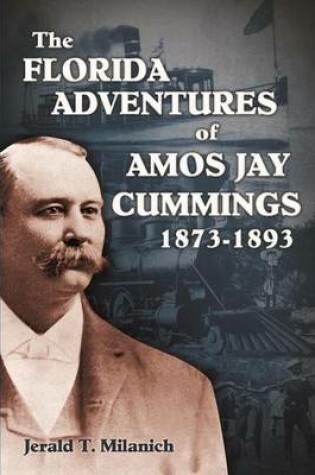 Cover of The Florida Adventures of Amos Jay Cummings 1873-1893