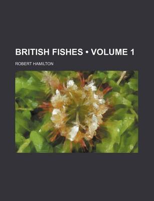 Book cover for British Fishes (Volume 1)