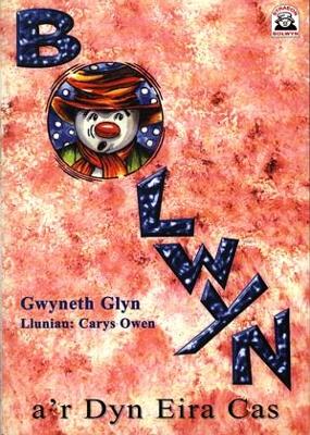 Book cover for Straeon Bolwyn: Bolwyn a'r Dyn Eira Cas