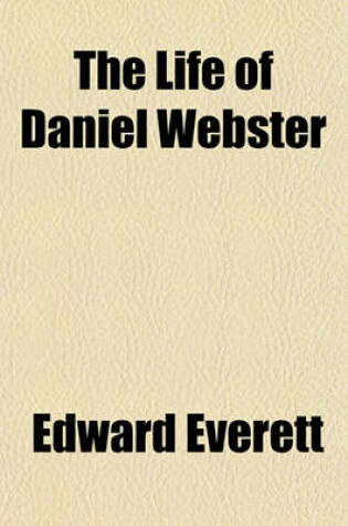 Cover of The Life of Daniel Webster