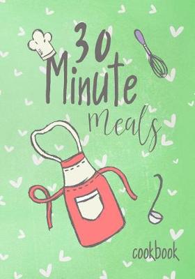 Book cover for 30 Minute Meals Cookbook