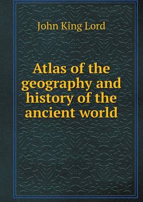 Book cover for Atlas of the geography and history of the ancient world