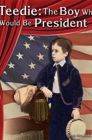 Cover of Teedie: The Boy Who Would Be President