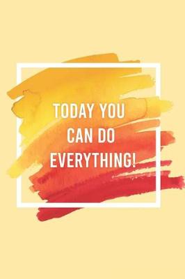 Cover of Today You Can Do Everything!