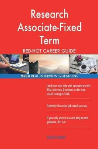 Cover of Research Associate-Fixed Term RED-HOT Career; 2538 REAL Interview Questions