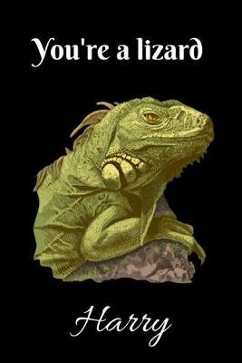 Book cover for You're a lizard Harry