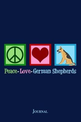 Book cover for Peace Love German Shepherds Journal