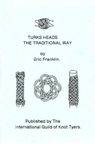 Cover of Turks Heads The Traditional Way