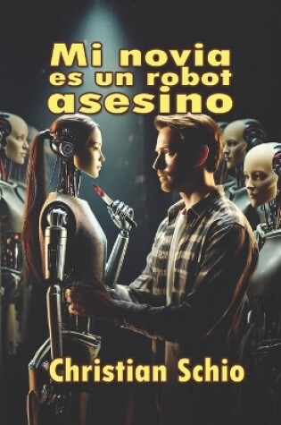 Cover of Mi novia es un robot asesino