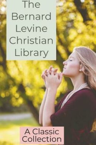 Cover of The Bernard Levine Christian Library
