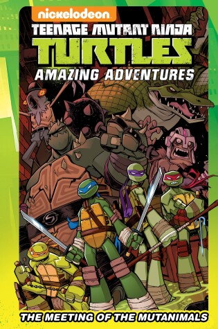 Cover of Teenage Mutant Ninja Turtles Amazing Adventures: The Meeting of the Mutanimals