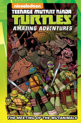 Book cover for Teenage Mutant Ninja Turtles Amazing Adventures: The Meeting of the Mutanimals