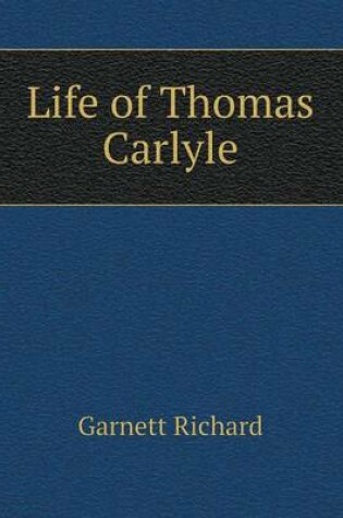 Cover of Life of Thomas Carlyle