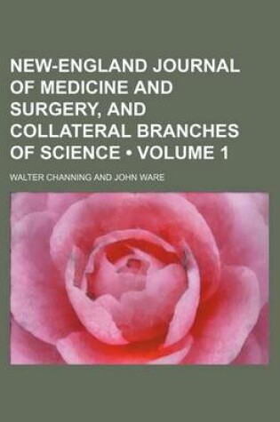 Cover of New-England Journal of Medicine and Surgery, and Collateral Branches of Science (Volume 1)