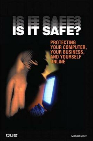 Cover of Is It Safe? Protecting Your Computer, Your Business, and Yourself Online