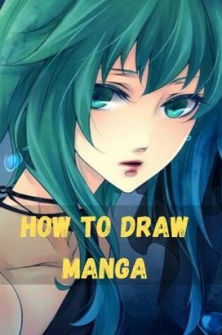 Cover of How to Draw Manga