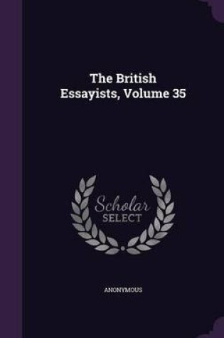 Cover of The British Essayists, Volume 35